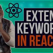 Extends Keywords Reactjs