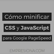 Cómo Minificar CSS Y JS PageSpeed Minify JavaScript And CSS