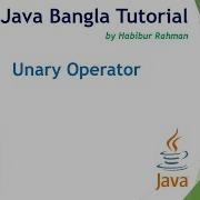 Unary Operator In Java 12 Java Bangla Tutorial Habibur Rahman