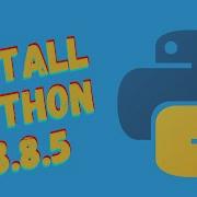 How To Install Python 3 8 5 On Windows 10
