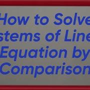How To Solve Systems Of Linear Equation By Comparison