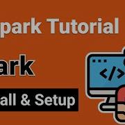 Spark Installation On Windows 10 And Mac PySpark Tutorial For Beginners