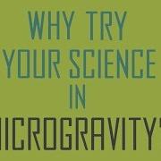 Why Try Science In Microgravity