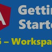 1 6 Workspace Getting Started Angular