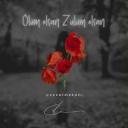 Ölüm Olsan Zulüm Olsan