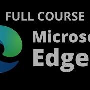 Как пользоваться Microsoft Edge Полный курс