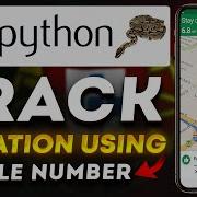 Track Phone Number Location Using Python Python Project