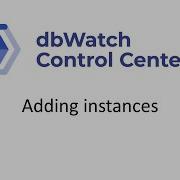 Adding Instances To DbWatch Control Center