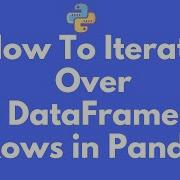 How To Iterate Over Rows Of A DataFrame In Pandas