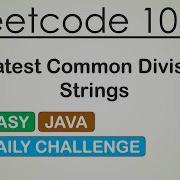 Leetcode 1071 Greatest Common Divisor Of Strings Java