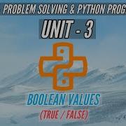 GE8151 BOOLEAN VALUES PROBLEM SOLVING AND PYTHON PROGRAMMING PSPP TAMIL UNIT3