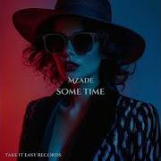 Mzade Some Time Original Mix