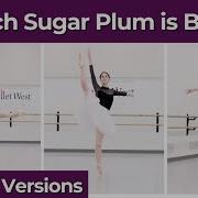 Sugar Plum Fairy 3 Versions Compared Nutcracker Solo