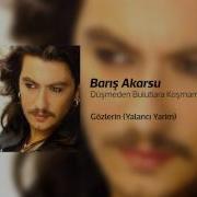 Barış Akarsu Gözlerin Yalancı Yarim