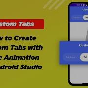 How To Create Custom Tabs With Animation In Android Studio Android Studio Tutorials