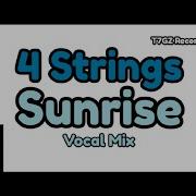 4 Strings Sunrise Full Vocal Club Mix Audio
