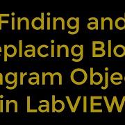 How To Find And Replace Block Diagram Objects In LabVIEW