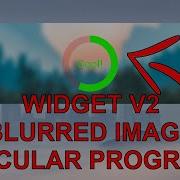 Tasker Widget V2 Circular Progress And Blurred Images