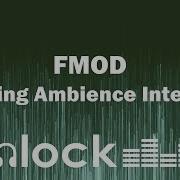 FMOD Ambience Intensity Parameter Unlock Audio