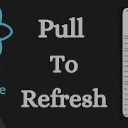 React Native 10 Pull To Refresh