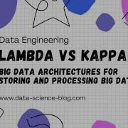 Lambda Vs Kappa Big Data Architectures