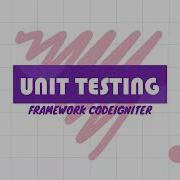 Unit Testing PHP Framework CodeIgniter