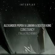 Alexander Popov Luminn Dexter King Constancy Talla 2XLC Extended Remix Interplay Records