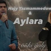 Hajy Yazmammedow Aylara ONKI YALY 2025 Official Video
