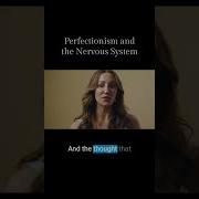 Perfectionism And The Nervous System