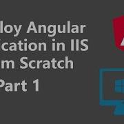 Deploy Angular App To IIS Part 1