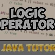 Java Tutorials 008 Logic Operators Examples