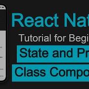 React Native Tutorial 20 State And Props In Class Component