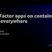 AWS Re Invent 2021 Twelve Factor Apps On Containers Running Everywhere