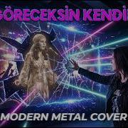 GÖRECEKSİN KENDİNİ MODERN METAL COVER