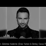 Tarkan Gülümse Kaderine Enes Yaman Berkay Cavus Remix