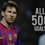 Lionel Messi All 500 Career Goals 2004 2016 Part 3 HD