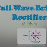 Full Wave Bridge Rectifier Multisim
