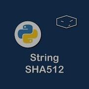 String Sha512 Hash In Python