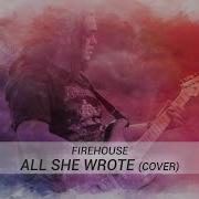 FIREHOUSE ALL SHE WROTE GUITAR COVER