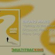 Bruno Mars Talking To The Moon Acoustic Piano Version Keys Only