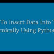 How To Insert Data Into Tables Dynamically Using Python