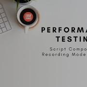 6 Performance Testing LoadRunner Script Components And Recording Mode Options 2020