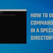 How To Open A Command Prompt In A Specific Directory In Windows