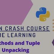 Python Crash Course ML Methods Tuple Unpacking Part 12