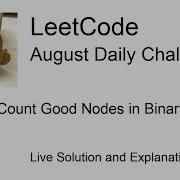 Daily Leetcode 504 Aug 17 2021 1448 Count Good Nodes In Binary Tree