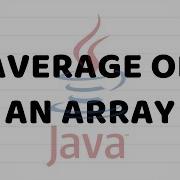 Average Of An Array Java For Beginners