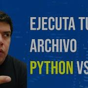 Como EJECUTAR Un Archivo PYTHON En VISUAL STUDIO CODE