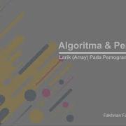 Algoritma Pemograman Pertemuan 9 Pertemuan IF 7 Pembahasan Larik Array