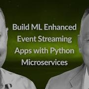Build ML Enhanced Event Streaming Apps With Python Microservices Tim Spann Conf42 Python 2023