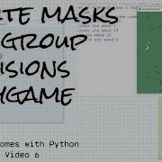 Sprite Masks And Group Collisions In Pygame Objects Games W Python Chapter 10 Video 6